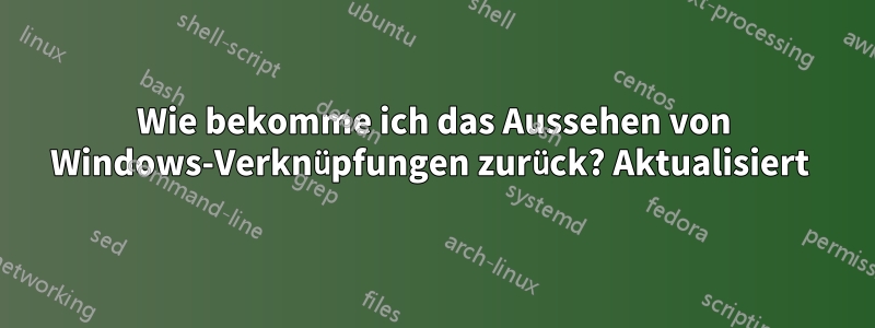 Wie bekomme ich das Aussehen von Windows-Verknüpfungen zurück? Aktualisiert 