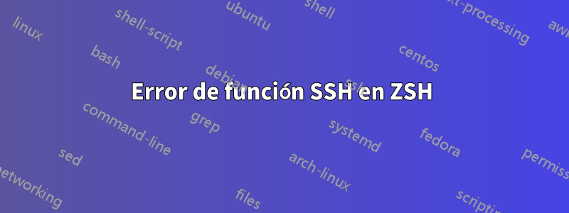 Error de función SSH en ZSH