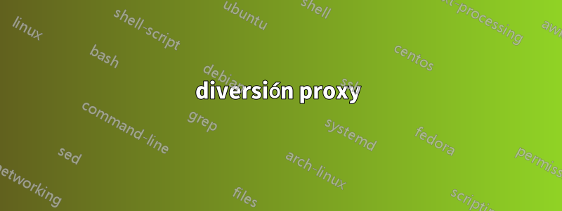 diversión proxy