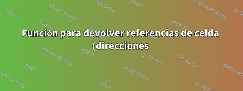 Función para devolver referencias de celda (direcciones) de N valores más altos