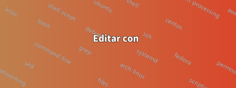 Editar con 