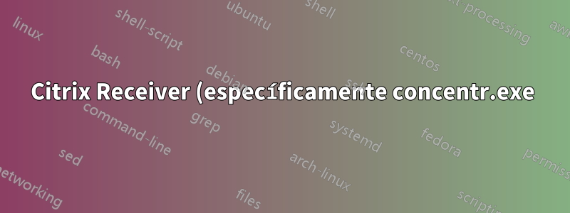 Citrix Receiver (específicamente concentr.exe) desactiva los efectos visuales