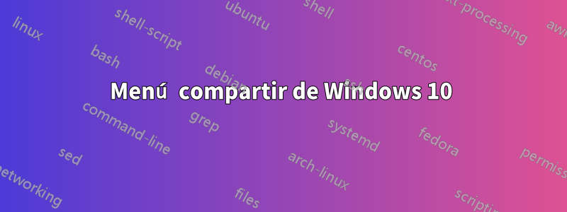 Menú compartir de Windows 10