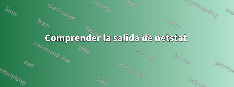 Comprender la salida de netstat