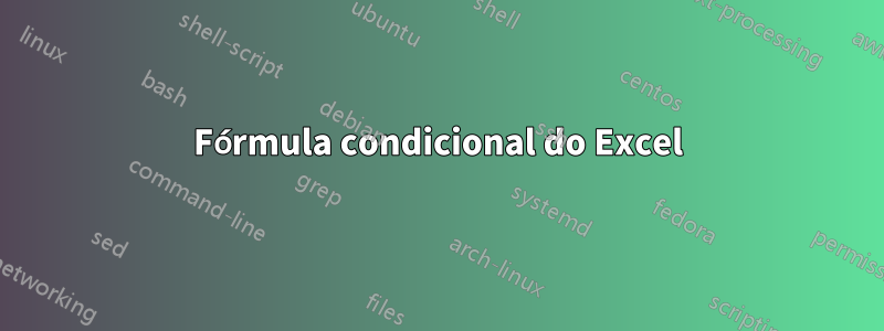 Fórmula condicional do Excel