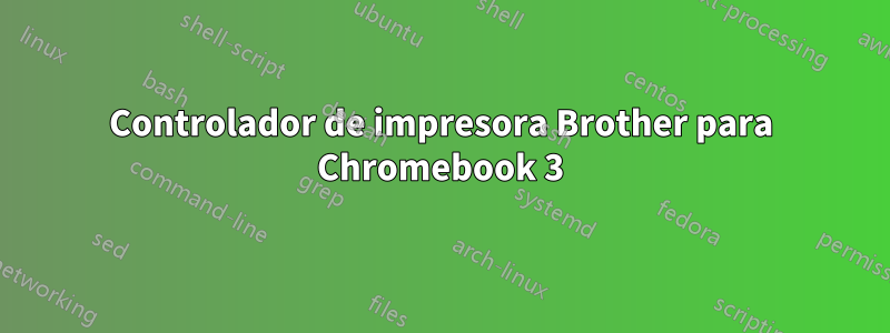 Controlador de impresora Brother para Chromebook 3