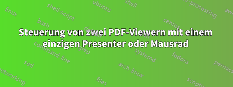 Steuerung von zwei PDF-Viewern mit einem einzigen Presenter oder Mausrad