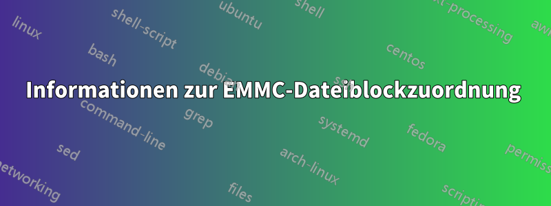 Informationen zur EMMC-Dateiblockzuordnung