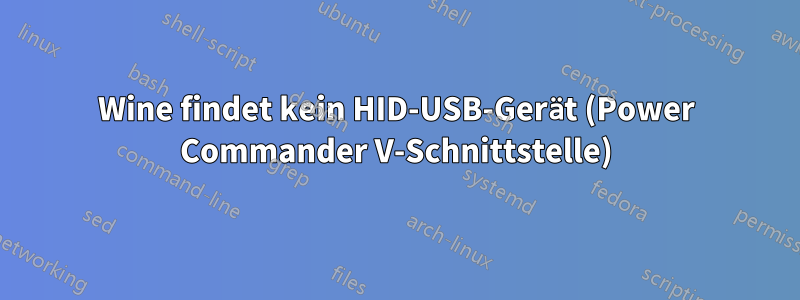 Wine findet kein HID-USB-Gerät (Power Commander V-Schnittstelle)