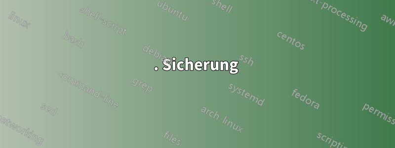 1. Sicherung