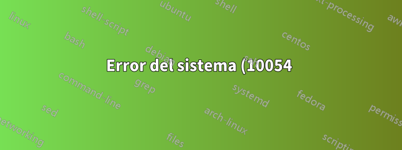 Error del sistema (10054): el host remoto cerró a la fuerza una conexión existente