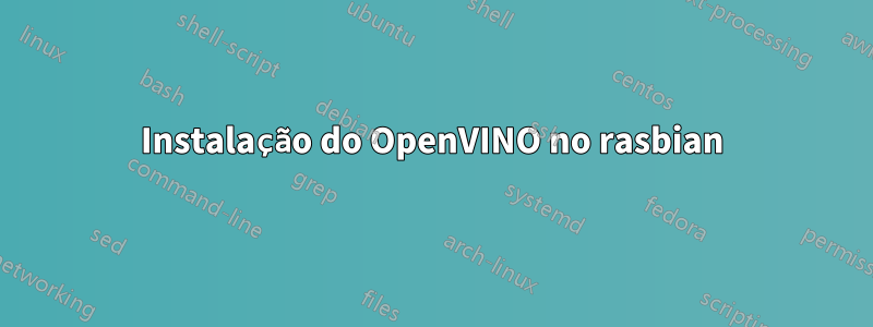 Instalação do OpenVINO no rasbian