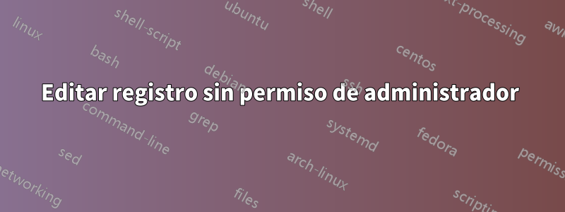 Editar registro sin permiso de administrador