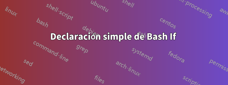 Declaración simple de Bash If