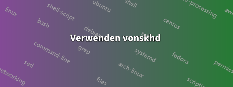 Verwenden vonskhd