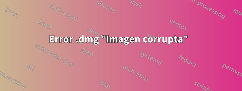 Error .dmg "Imagen corrupta"