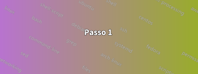 Passo 1