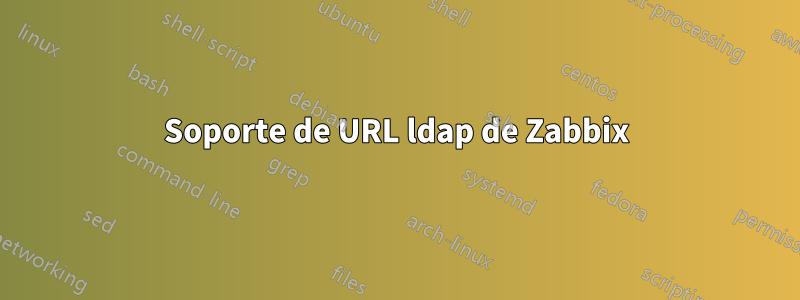 Soporte de URL ldap de Zabbix