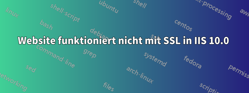 Website funktioniert nicht mit SSL in IIS 10.0