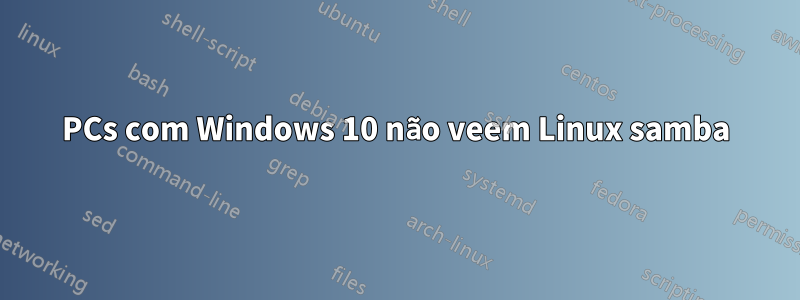 PCs com Windows 10 não veem Linux samba