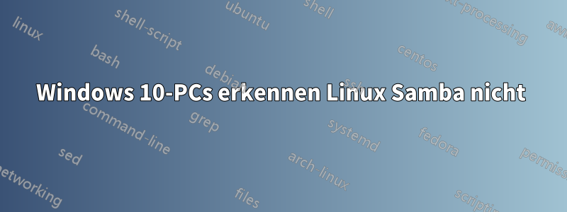 Windows 10-PCs erkennen Linux Samba nicht