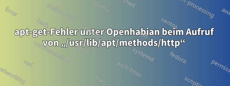 apt-get-Fehler unter Openhabian beim Aufruf von „/usr/lib/apt/methods/http“