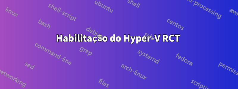 Habilitação do Hyper-V RCT