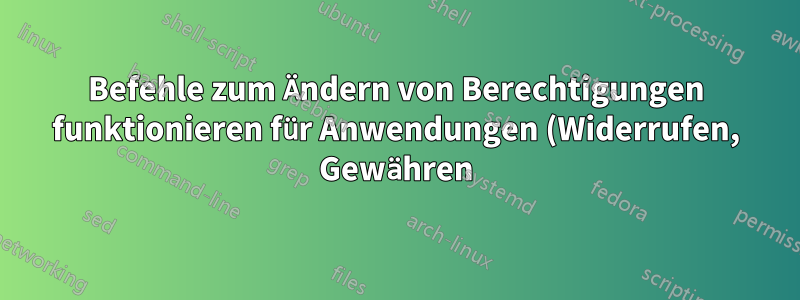 Befehle zum Ändern von Berechtigungen funktionieren für Anwendungen (Widerrufen, Gewähren) in ADB Shell, Terminal Emulator nicht