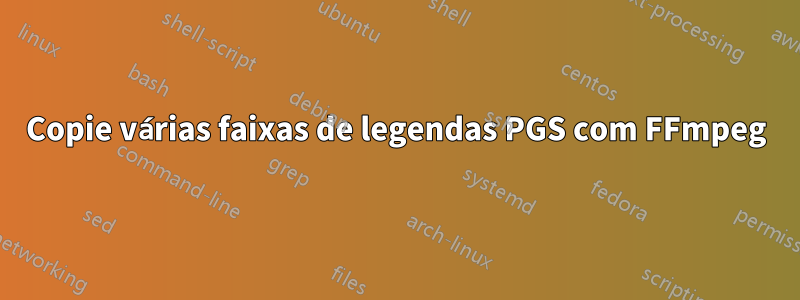 Copie várias faixas de legendas PGS com FFmpeg