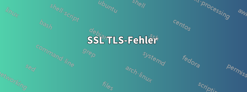 SSL TLS-Fehler