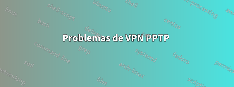 Problemas de VPN PPTP