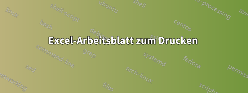 Excel-Arbeitsblatt zum Drucken