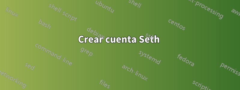 Crear cuenta Seth