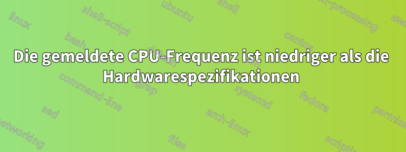 Die gemeldete CPU-Frequenz ist niedriger als die Hardwarespezifikationen