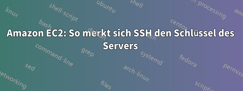 Amazon EC2: So merkt sich SSH den Schlüssel des Servers