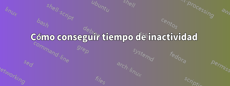 Cómo conseguir tiempo de inactividad