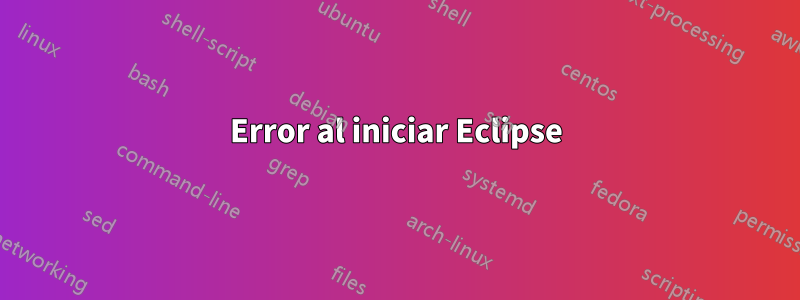 Error al iniciar Eclipse