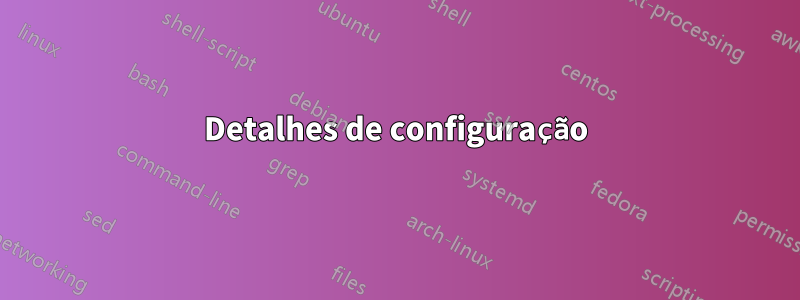 Detalhes de configuração