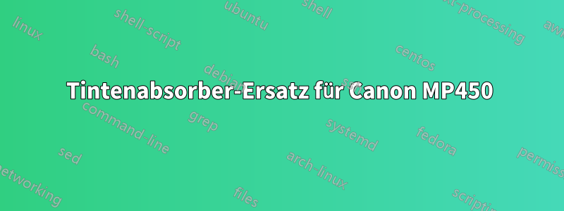 Tintenabsorber-Ersatz für Canon MP450