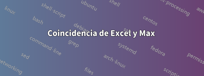 Coincidencia de Excel y Max