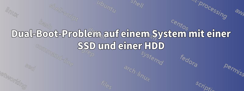 Dual-Boot-Problem auf einem System mit einer SSD und einer HDD