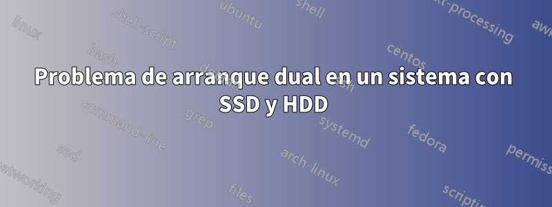 Problema de arranque dual en un sistema con SSD y HDD