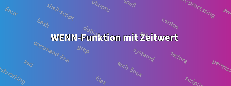 WENN-Funktion mit Zeitwert