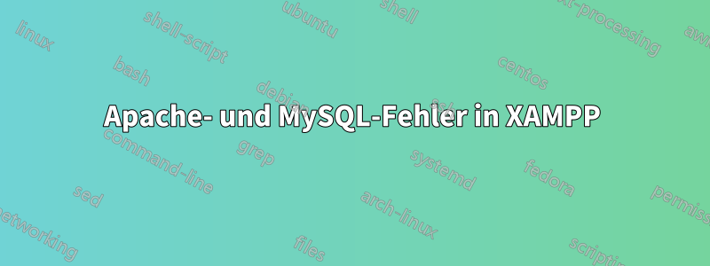 Apache- und MySQL-Fehler in XAMPP