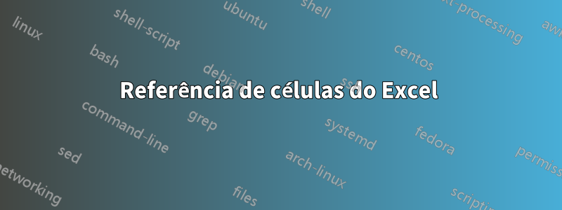 Referência de células do Excel