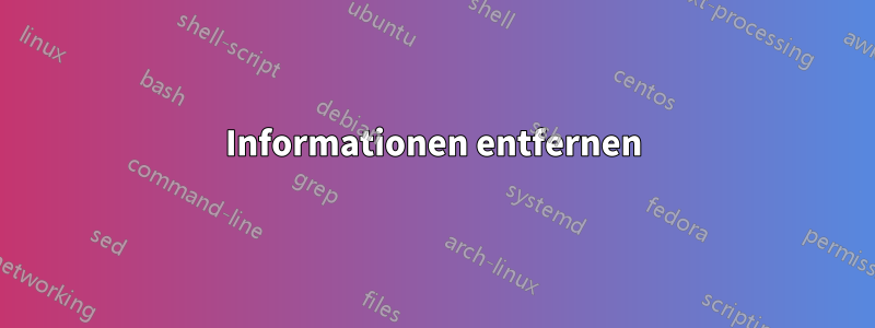 Informationen entfernen