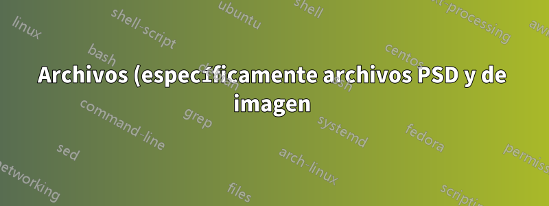 Archivos (específicamente archivos PSD y de imagen) que desaparecen de la computadora
