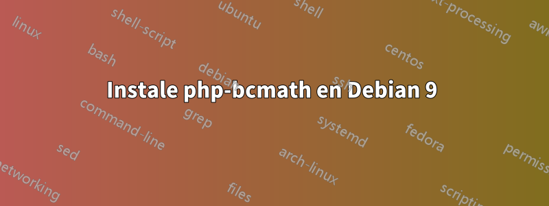 Instale php-bcmath en Debian 9