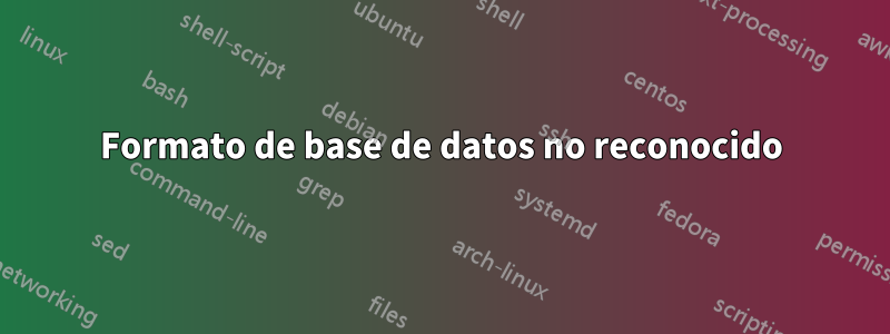 Formato de base de datos no reconocido