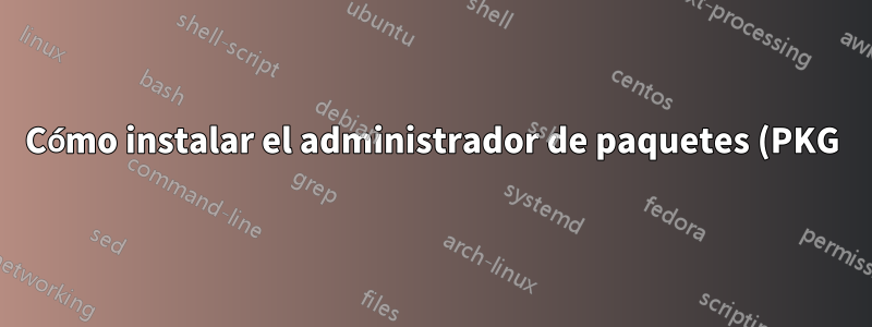 Cómo instalar el administrador de paquetes (PKG) en una versión de lanzamiento de freeBSD